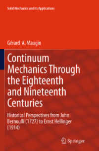 Continuum Mechanics through the Eighteenth and Nineteenth Centuries : Historical Perspectives from John Bernoulli (1727) to Ernst Hellinger (1914) (Solid Mechanics and Its Applications)