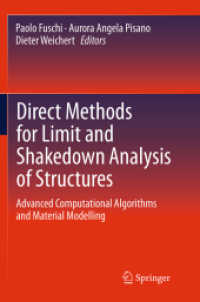 Direct Methods for Limit and Shakedown Analysis of Structures : Advanced Computational Algorithms and Material Modelling (Solid Mechanics and Its Applications)