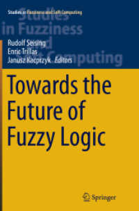 Towards the Future of Fuzzy Logic (Studies in Fuzziness and Soft Computing)