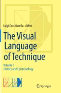 The Visual Language of Technique : Volume 1 - History and Epistemology