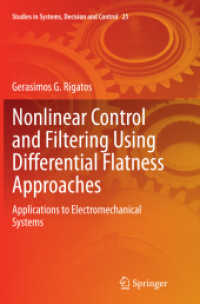 Nonlinear Control and Filtering Using Differential Flatness Approaches : Applications to Electromechanical Systems (Studies in Systems, Decision and Control)