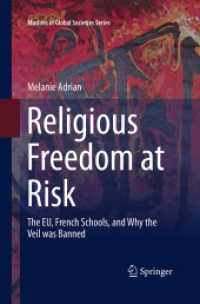 Religious Freedom at Risk : The EU, French Schools, and Why the Veil was Banned (Muslims in Global Societies Series)