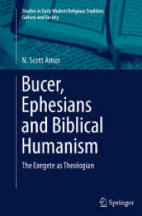 Bucer, Ephesians and Biblical Humanism : The Exegete as Theologian (Studies in Early Modern Religious Tradition, Culture and Society)