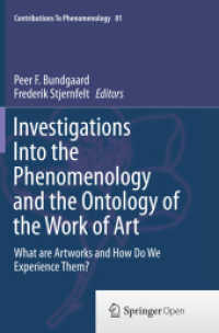 Investigations into the Phenomenology and the Ontology of the Work of Art : What are Artworks and How Do We Experience Them? (Contributions to Phenomenology)