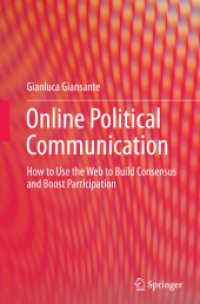 Online Political Communication : How to Use the Web to Build Consensus and Boost Participation