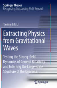 Extracting Physics from Gravitational Waves : Testing the Strong-field Dynamics of General Relativity and Inferring the Large-scale Structure of the Universe (Springer Theses)