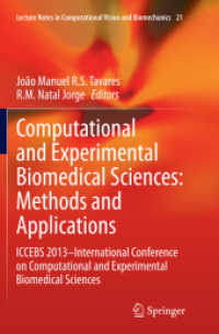 Computational and Experimental Biomedical Sciences: Methods and Applications : ICCEBS 2013 -- International Conference on Computational and Experimental Biomedical Sciences (Lecture Notes in Computational Vision and Biomechanics)