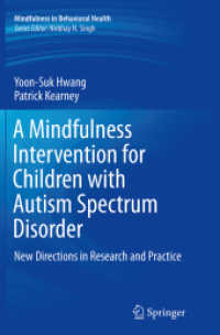 A Mindfulness Intervention for Children with Autism Spectrum Disorders : New Directions in Research and Practice (Mindfulness in Behavioral Health)