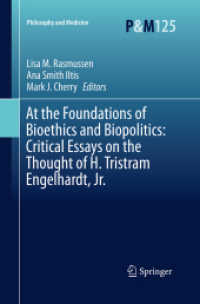 At the Foundations of Bioethics and Biopolitics: Critical Essays on the Thought of H. Tristram Engelhardt, Jr. (Philosophy and Medicine) （Softcover Reprint of the Original 1st 2015）