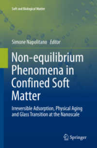 Non-equilibrium Phenomena in Confined Soft Matter : Irreversible Adsorption, Physical Aging and Glass Transition at the Nanoscale (Soft and Biological Matter)