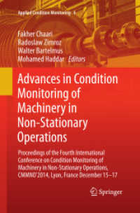 Advances in Condition Monitoring of Machinery in Non-Stationary Operations : Proceedings of the Fourth International Conference on Condition Monitoring of Machinery in Non-Stationary Operations, CMMNO'2014, Lyon, France December 15-17 (Applied Condit