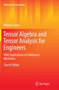 Tensor Algebra and Tensor Analysis for Engineers : With Applications to Continuum Mechanics (Mathematical Engineering) （4TH）