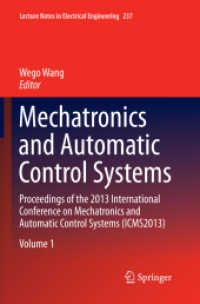 Mechatronics and Automatic Control Systems, 2 Teile : Proceedings of the 2013 International Conference on Mechatronics and Automatic Control Systems (ICMS2013) (Lecture Notes in Electrical Engineering 237) （Softcover reprint of the original 1st ed. 2014. 2017. xix, 1079 S. XIX）