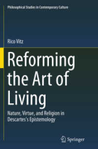 Reforming the Art of Living : Nature, Virtue, and Religion in Descartes's Epistemology (Philosophical Studies in Contemporary Culture)