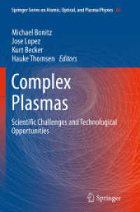 Complex Plasmas : Scientific Challenges and Technological Opportunities (Springer Series on Atomic, Optical, and Plasma Physics)