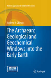 The Archaean: Geological and Geochemical Windows into the Early Earth (Modern Approaches in Solid Earth Sciences)