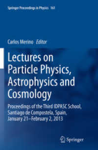 Lectures on Particle Physics, Astrophysics and Cosmology : Proceedings of the Third IDPASC School, Santiago de Compostela, Spain, January 21 -- February 2, 2013 (Springer Proceedings in Physics)
