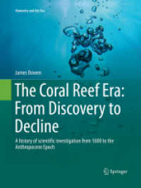 The Coral Reef Era: from Discovery to Decline : A history of scientific investigation from 1600 to the Anthropocene Epoch (Humanity and the Sea)