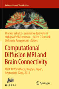 Computational Diffusion MRI and Brain Connectivity : MICCAI Workshops, Nagoya, Japan, September 22nd, 2013 (Mathematics and Visualization)