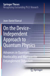 On the Device-Independent Approach to Quantum Physics : Advances in Quantum Nonlocality and Multipartite Entanglement Detection (Springer Theses)