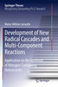 Development of New Radical Cascades and Multi-Component Reactions : Application to the Synthesis of Nitrogen-Containing Heterocycles (Springer Theses)