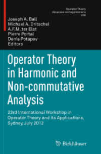Operator Theory in Harmonic and Non-commutative Analysis : 23rd International Workshop in Operator Theory and its Applications, Sydney, July 2012 (Operator Theory: Advances and Applications)