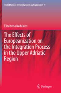 The Effects of Europeanization on the Integration Process in the Upper Adriatic Region (United Nations University Series on Regionalism)