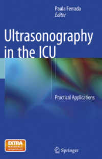 Ultrasonography in the ICU : Practical Applications （2018. xii, 146 S. XII, 146 p. 166 illus., 121 illus. in color. 254 mm）