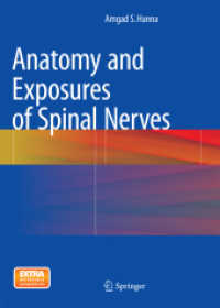 Anatomy and Exposures of Spinal Nerves （2017. xiv, 129 S. XIV, 129 p. 158 illus., 155 illus. in color. 279 mm）