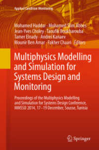 Multiphysics Modelling and Simulation for Systems Design and Monitoring : Proceedings of the Multiphysics Modelling and Simulation for Systems Design Conference, MMSSD 2014, 17-19 December, Sousse, Tunisia (Applied Condition Monitoring)