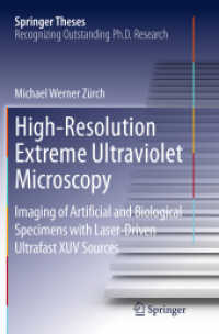 High-Resolution Extreme Ultraviolet Microscopy : Imaging of Artificial and Biological Specimens with Laser-Driven Ultrafast XUV Sources (Springer Theses)
