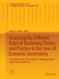 Assessing the Different Roles of Marketing Theory and Practice in the Jaws of Economic Uncertainty : Proceedings of the 2004 Academy of Marketing Science (AMS) Annual Conference (Developments in Marketing Science: Proceedings of the Academy of Market