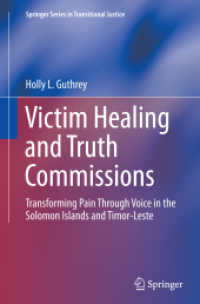 Victim Healing and Truth Commissions : Transforming Pain through Voice in Solomon Islands and Timor-Leste (Springer Series in Transitional Justice)