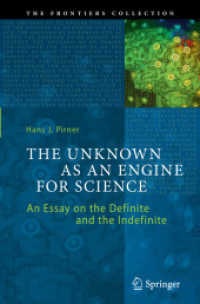 The Unknown as an Engine for Science : An Essay on the Definite and the Indefinite (The Frontiers Collection)