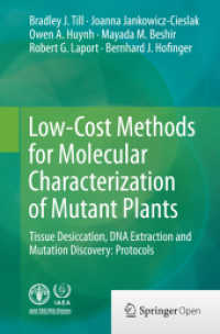Low-Cost Methods for Molecular Characterization of Mutant Plants : Tissue Desiccation, DNA Extraction and Mutation Discovery: Protocols （2016. x, 38 S. X, 38 p. 9 illus., 3 illus. in color. 235 mm）