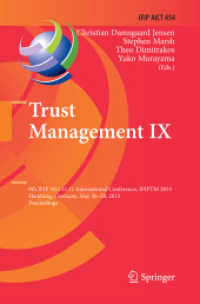 Trust Management IX : 9th IFIP WG 11.11 International Conference, IFIPTM 2015, Hamburg, Germany, May 26-28, 2015, Proceedings (Ifip Advances in Information and Communication Technology)