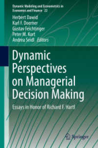 Dynamic Perspectives on Managerial Decision Making : Essays in Honor of Richard F. Hartl (Dynamic Modeling and Econometrics in Economics and Finance)
