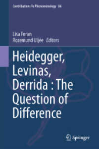 ハイデガー、レヴィナス、デリダ：差異への問い<br>Heidegger, Levinas, Derrida: The Question of Difference (Contributions to Phenomenology)