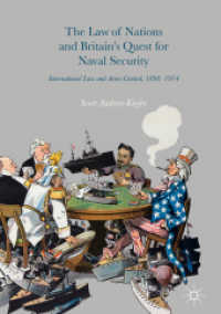 国際法とイギリスの海事保安1898-1914年<br>The Law of Nations and Britain's Quest for Naval Security : International Law and Arms Control, 1898-1914