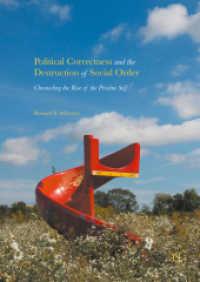 ＰＣと社会秩序の破壊：傷つかない自己の時代のクロニクル<br>Political Correctness and the Destruction of Social Order : Chronicling the Rise of the Pristine Self
