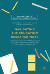 Navigating the Education Research Maze : Contextual, Conceptual, Methodological and Transformational Challenges and Opportunities for Researchers (Palgrave Studies in Education Research Methods)