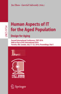 Human Aspects of IT for the Aged Population. Design for Aging : Second International Conference, ITAP 2016, Held as Part of HCI International 2016, Toronto, ON, Canada, July 17-22, 2016, Proceedings, Part I (Lecture Notes in Computer Science)