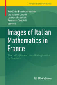 Images of Italian Mathematics in France : The Latin Sisters, from Risorgimento to Fascism (Trends in the History of Science)