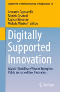 Digitally Supported Innovation : A Multi-Disciplinary View on Enterprise, Public Sector and User Innovation (Lecture Notes in Information Systems and Organisation)