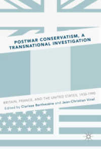 Postwar Conservatism, a Transnational Investigation : Britain, France, and the United States, 1930-1990