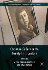 ２１世紀のカーソン・マカラーズ<br>Carson McCullers in the Twenty-First Century (American Literature Readings in the 21st Century)
