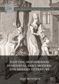 Plotting Motherhood in Medieval, Early Modern, and Modern Literature (Early Modern Cultural Studies 1500-1700)