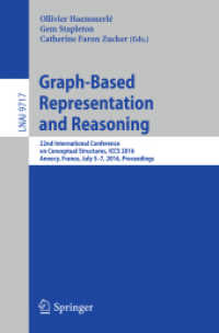 Graph-Based Representation and Reasoning : 22nd International Conference on Conceptual Structures, ICCS 2016, Annecy, France, July 5-7, 2016, Proceedings (Lecture Notes in Computer Science)