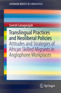 Translingual Practices and Neoliberal Policies : Attitudes and Strategies of African Skilled Migrants in Anglophone Workplaces (Springerbriefs in Linguistics)