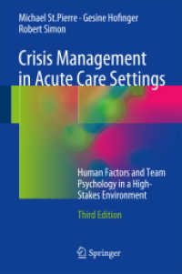 Crisis Management in Acute Care Settings : Human Factors and Team Psychology in a High-Stakes Environment （3RD）